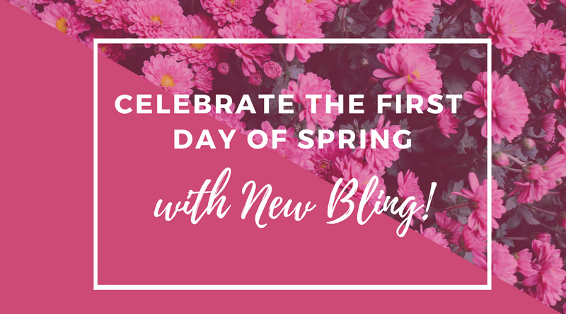 Celebrate the First Day of Spring with New Bling!